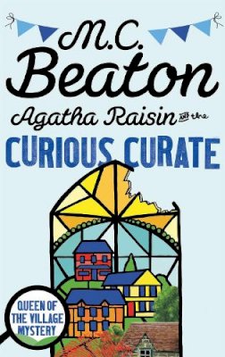 M.c. Beaton - Agatha Raisin and the Curious Curate - 9781472121370 - V9781472121370