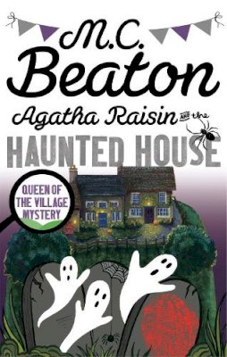 M.c. Beaton - Agatha Raisin and the Haunted House - 9781472121387 - V9781472121387