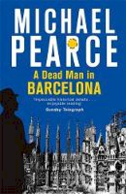 Michael Pearce - A Dead Man in Barcelona - 9781472126092 - V9781472126092
