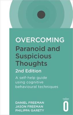 Freeman, Daniel, Freeman, Jason, Garety, Philippa - Overcoming Paranoid and Suspicious Thoughts - 9781472135940 - V9781472135940