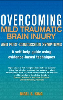 Nigel King - Overcoming Mild Traumatic Brain Injury and Post-Concussion Symptoms: A self-help guide using evidence-based techniques - 9781472136091 - V9781472136091