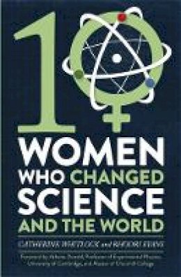 Catherine Whitlock - Ten Women Who Changed Science, and the World - 9781472137432 - V9781472137432