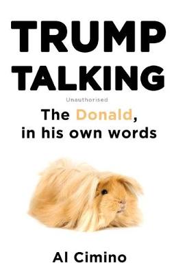 Al Cimino - Trump Talking: The Donald, in his own words - 9781472139153 - V9781472139153