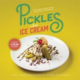 Vicky Jacob-Ebbinghaus - Pickles and Ice Cream: Gastronomic Delights for Every Pregnancy Craving - 9781472139429 - V9781472139429