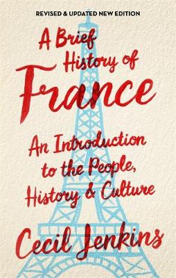 Cecil Jenkins - A Brief History of France, Revised and Updated - 9781472139511 - V9781472139511