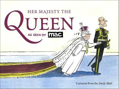 Mark Bryant - Her Majesty the Queen, as Seen by MAC - 9781472139641 - V9781472139641