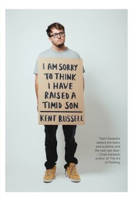 Kent Russell - I am Sorry to Think I Have Raised A Timid Son - 9781472151032 - V9781472151032