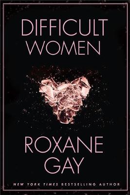 Roxane Gay - Difficult Women - 9781472152770 - V9781472152770