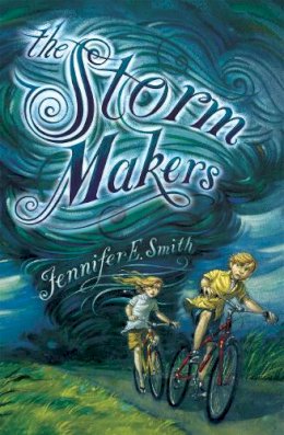 Jennifer E. Smith - The Storm Makers - 9781472201447 - V9781472201447