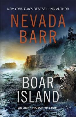 Nevada Barr - Boar Island (Anna Pigeon Mysteries, Book 19): A suspenseful mystery of the American wilderness - 9781472202314 - V9781472202314