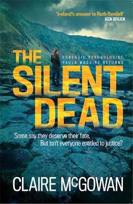 Claire Mcgowan - The Silent Dead (Paula Maguire 3): An Irish crime thriller of danger, death and justice - 9781472204424 - V9781472204424