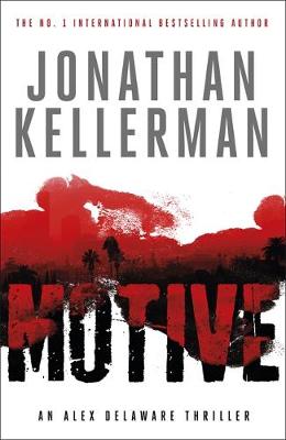 Jonathan Kellerman - Motive (Alex Delaware series, Book 30): A twisting, unforgettable psychological thriller - 9781472206442 - V9781472206442