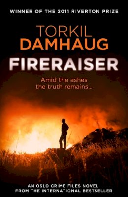 Torkil Damhaug - Fireraiser (Oslo Crime Files 3): A Norwegian crime thriller with a gripping psychological edge - 9781472206855 - V9781472206855