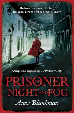 Anne Blankman - Prisoner of Night and Fog: A heart-breaking story of courage during one of history´s darkest hours - 9781472207845 - V9781472207845