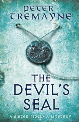 Peter Tremayne - The Devil´s Seal (Sister Fidelma Mysteries Book 25): A riveting historical mystery set in 7th century Ireland - 9781472208323 - V9781472208323