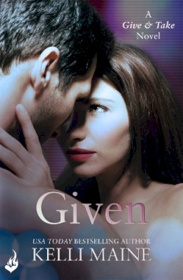 Kelli Maine - Given: A Give & Take Novel (Book 3) - 9781472211309 - V9781472211309