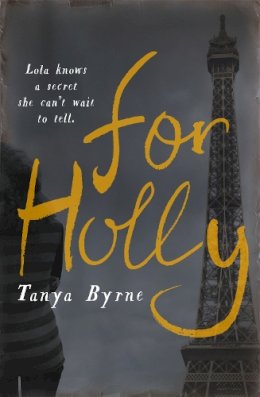 Tanya Byrne - For Holly - 9781472214386 - V9781472214386