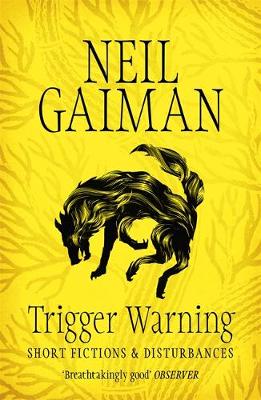 Neil Gaiman - Trigger Warning: Short Fictions and Disturbances - 9781472217721 - V9781472217721