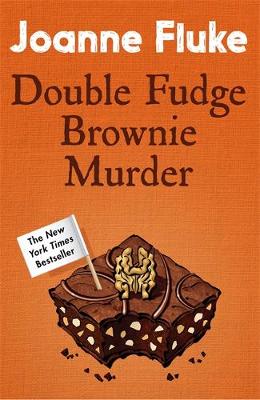 Joanne Fluke - Double Fudge Brownie Murder (Hannah Swensen Mysteries, Book 18): A captivatingly cosy murder mystery - 9781472221438 - V9781472221438 Joanne Fluke - Double Fudge Brownie Murder (Hannah Swensen Mysteries, Book 18): A captivatingly cosy murder mystery - 9781472221438 - V9781472221438