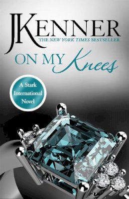 J. Kenner - On My Knees: Stark International 2 - 9781472226303 - V9781472226303