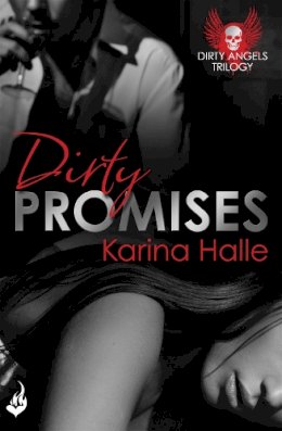 Karina Halle - Dirty Promises: Dirty Angels 3 - 9781472228888 - V9781472228888