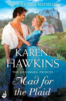 Karen Hawkins - Mad For The Plaid: Princes of Oxenburg 3 - 9781472229052 - V9781472229052