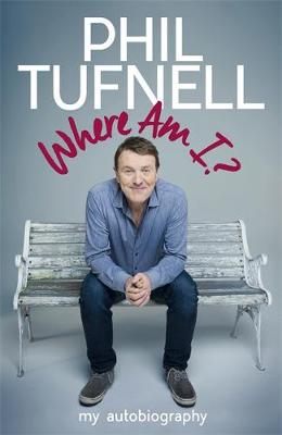 Phil Tufnell - Where Am I?: My Autobiography - 9781472229359 - V9781472229359