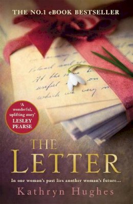Kathryn Hughes - The Letter: The most heartwrenching love story and World War Two historical fiction for summer reading - 9781472229953 - V9781472229953