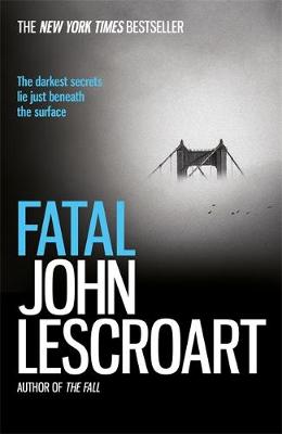 John T. Lescroart - Fatal: A captivating thriller of a love affair that turns deadly - 9781472230881 - V9781472230881