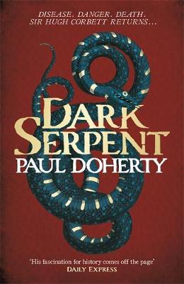 Paul Doherty - Dark Serpent (Hugh Corbett Mysteries, Book 18): A gripping medieval murder mystery - 9781472233707 - V9781472233707