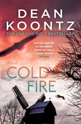 Dean Koontz - Cold Fire: An unmissable thriller of suspense and the occult - 9781472233936 - V9781472233936