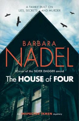 Barbara Nadel - The House of Four (Inspector Ikmen Mystery 19): A gripping crime thriller set in Istanbul - 9781472234650 - V9781472234650