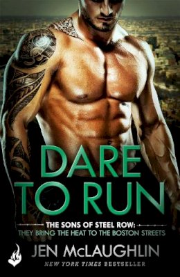 Jen Mclaughlin - Dare To Run: The Sons of Steel Row 1: The stakes are dangerously high...and the passion is seriously intense - 9781472234827 - V9781472234827