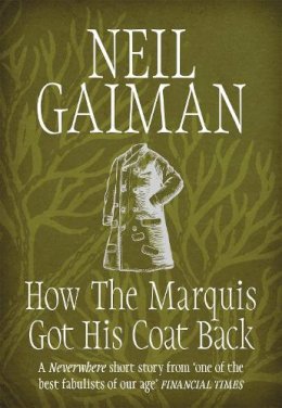 Neil Gaiman - How the Marquis Got His Coat Back - 9781472235329 - V9781472235329