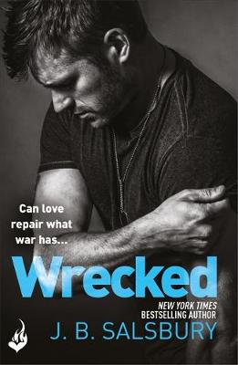 J. B. Salsbury - Wrecked: A heartbreakingly beautiful story of love and redemption - 9781472238641 - V9781472238641
