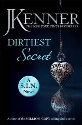 J. Kenner - Dirtiest Secret: Dirtiest 1 (Stark/S.I.N.) - 9781472238986 - V9781472238986