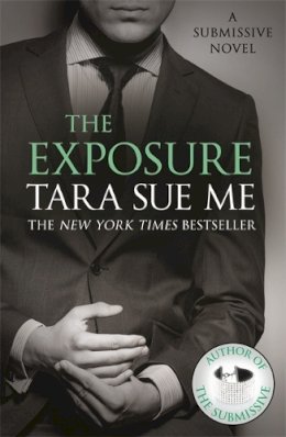 Tara Sue Me - The Exposure: Submissive 8 - 9781472242686 - V9781472242686