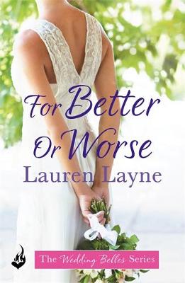 Lauren Layne - For Better Or Worse: The Wedding Belles Book 2 - 9781472242846 - V9781472242846