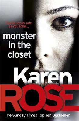 Karen Rose - Monster In The Closet (The Baltimore Series Book 5) - 9781472244628 - 9781472244628