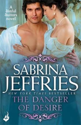 Sabrina Jeffries - The Danger of Desire: Sinful Suitors 3 - 9781472245380 - V9781472245380