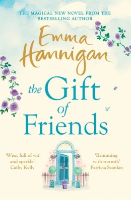 Emma Hannigan - The Gift of Friends: The perfect feel-good and heartwarming story to curl up with this winter - 9781472246516 - KSS0008668