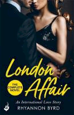 Rhyannon Byrd - London Affair: An International Love Story: A sexy, thrilling romance - 9781472251237 - V9781472251237