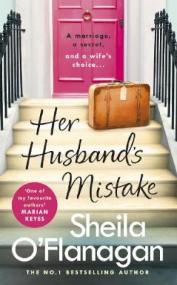 Sheila O´flanagan - Her Husband´s Mistake: Should she forgive him? The No. 1 Bestseller - 9781472254733 - V9781472254733
