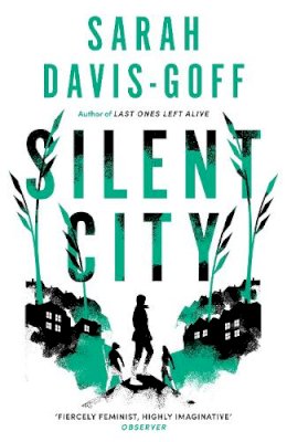 Sarah Davis-Goff - Silent City - 9781472255259 - 9781472255259