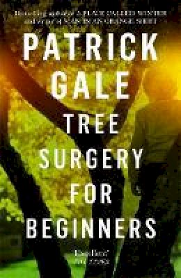 Patrick Gale - Tree Surgery for Beginners - 9781472255501 - 9781472255501