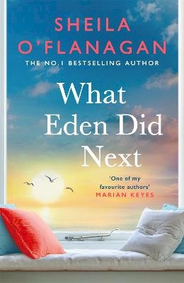 Sheila O´flanagan - What Eden Did Next: The moving and uplifting bestseller you´ll never forget - 9781472272676 - V9781472272676
