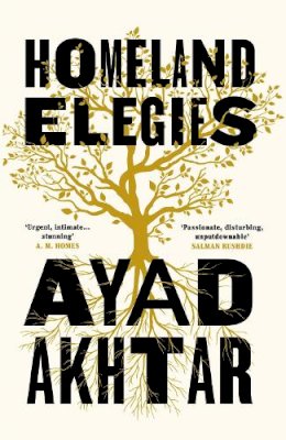 Ayad Akhtar - Homeland Elegies: A Barack Obama Favourite Book - 9781472276872 - 9781472276872