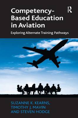 Suzanne K. Kearns - Competency-Based Education in Aviation: Exploring Alternate Training Pathways - 9781472438560 - V9781472438560