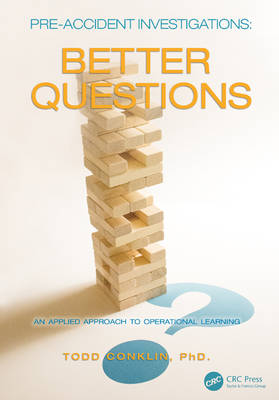 Todd Conklin - Pre-Accident Investigations: Better Questions - An Applied Approach to Operational Learning - 9781472486134 - V9781472486134