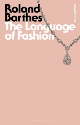 Barthes, Roland - The Language of Fashion - 9781472505422 - V9781472505422